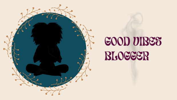 Good Vibes Blogger